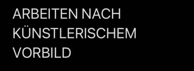 Arbeiten nach künstlerischem Vorbild